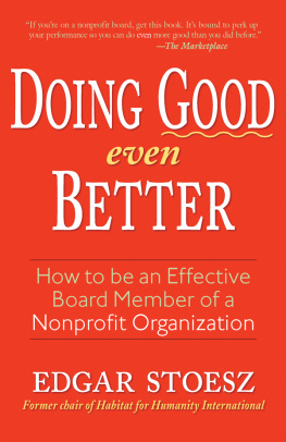 Edgar Stoesz - Doing Good Even Better: How To Be An Effective Board Member Of A Nonprofit Organization