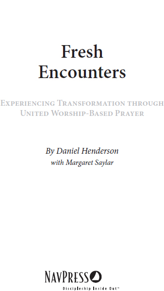 Fresh Encounters Experiencing Transformation Through United Worship-Based Prayer - image 1