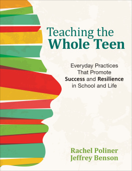 Rachel Poliner - Teaching the Whole Teen: Everyday Practices That Promote Success and Resilience in School and Life