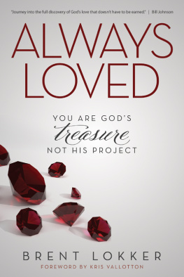 Brent Lokker - Always Loved: You Are Gods Treasure, Not His Project