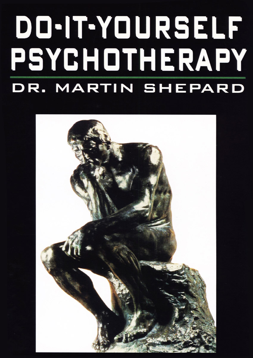 Do-It-Yourself Psychotherapy Dr Martin Shepard New York Contents To - photo 1