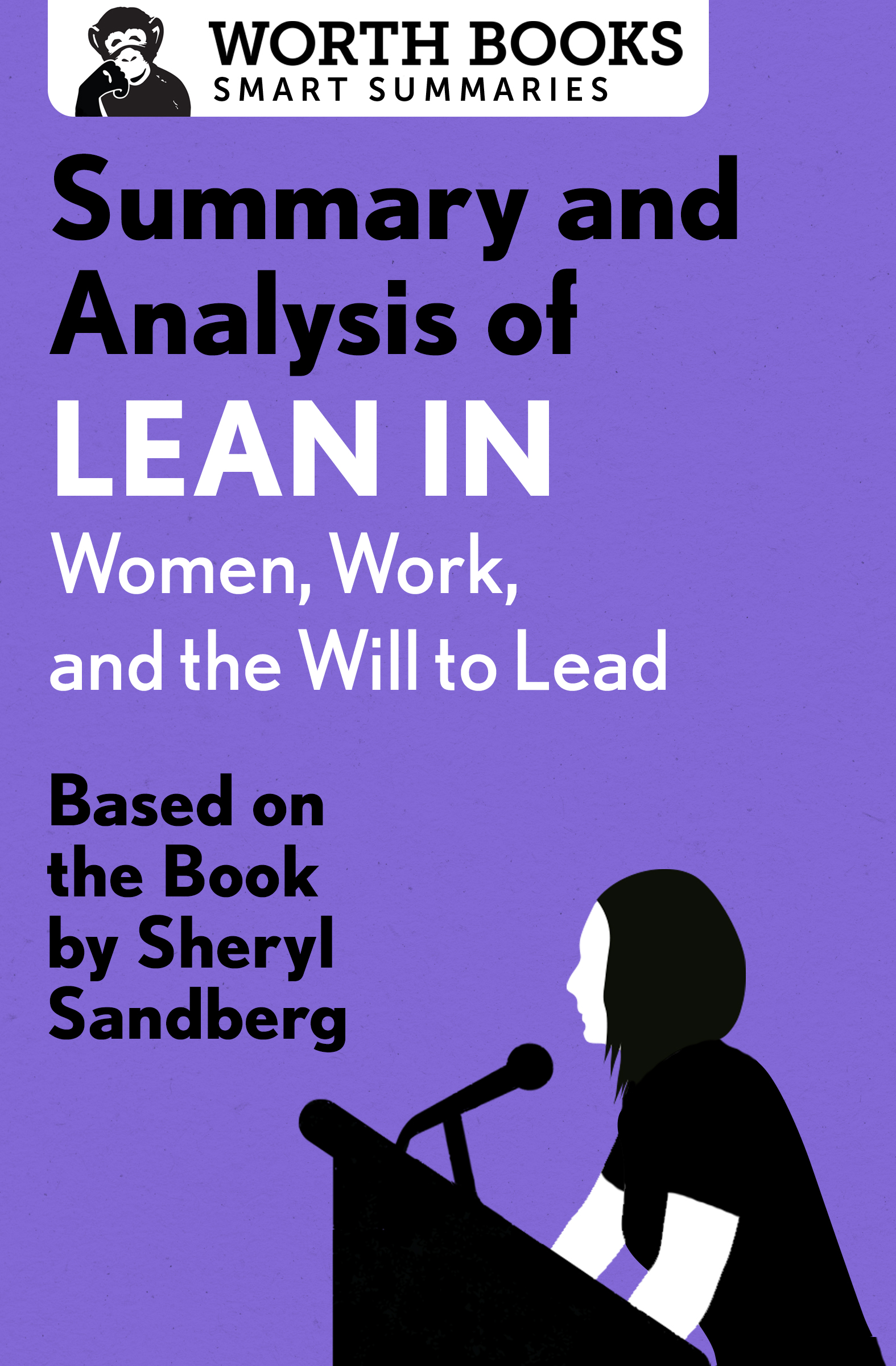 Summary and Analysis of Lean In Women Work and the Will to Lead Based on - photo 1