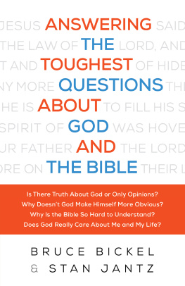 Bruce Bickel - Answering the Toughest Questions About God and the Bible