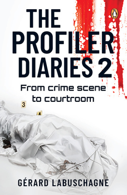 Gérard Labuschagne - The Profiler Diaries 2: From crime scene to courtroom