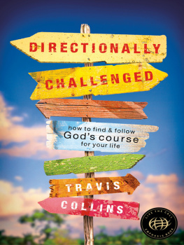 Travis Collins - Directionally Challenged: How to Find and Follow Gods Course for Your Life