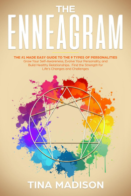 Tina Madison - Enneagram: The #1 Made Easy Guide to the 9 Types of Personalities. Grow Your Self-Awareness, Evolve Your Personality, and Build Healthy Relationships. Find the Strength for Lifes Challenges