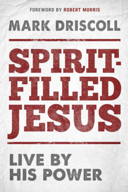 Mark Driscoll - Spirit-Filled Jesus: Live By His Power