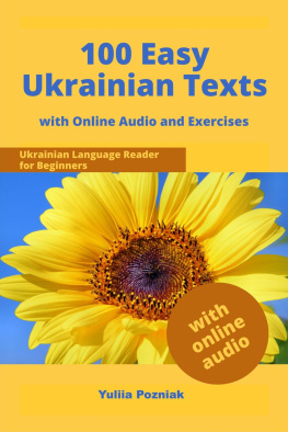 Yuliia Pozniak - 100 Easy Ukrainian Texts: Ukrainian Language Reader for Beginners with Audio and Exercises