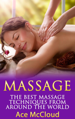 Ace McCloud - Massage: The Best Massage Techniques From Around The World