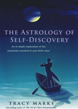 Tracy Marks - The Astrology of Self-Discovery: An In-Depth Exploration of the Potentials Revealed in Your Birth Chart