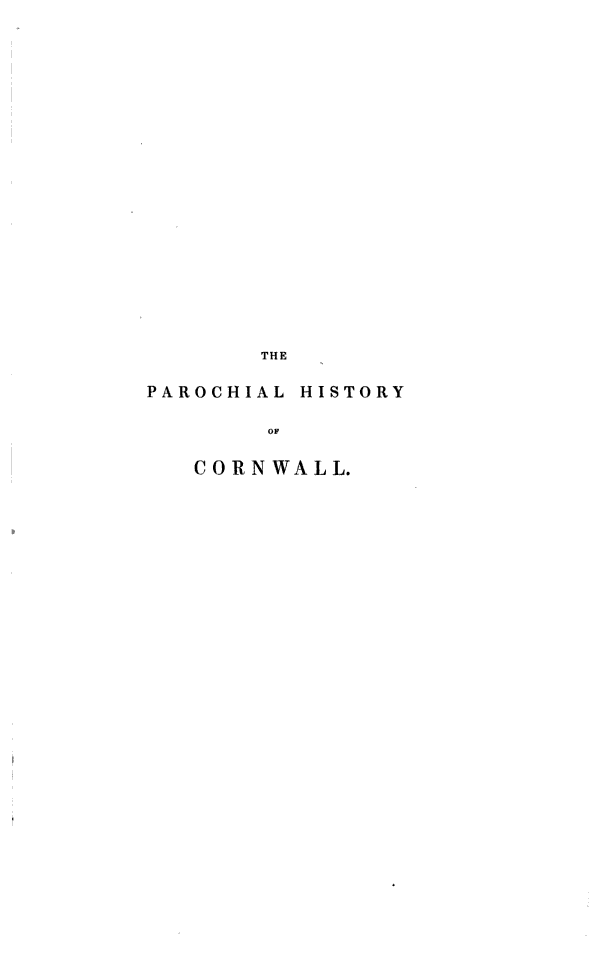 THE PAROCHIAL HISTORY OF CORNWALL FOUNDED ON THE MANUSCRIPT HISTORIES - photo 6