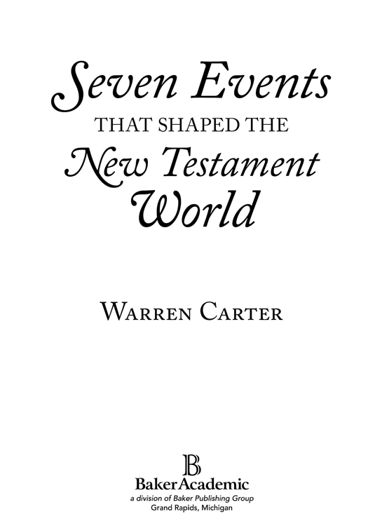 2013 by Warren Carter Published by Baker Academic a division of Baker - photo 1