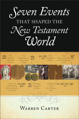 Warren Carter - Seven Events That Shaped the New Testament World