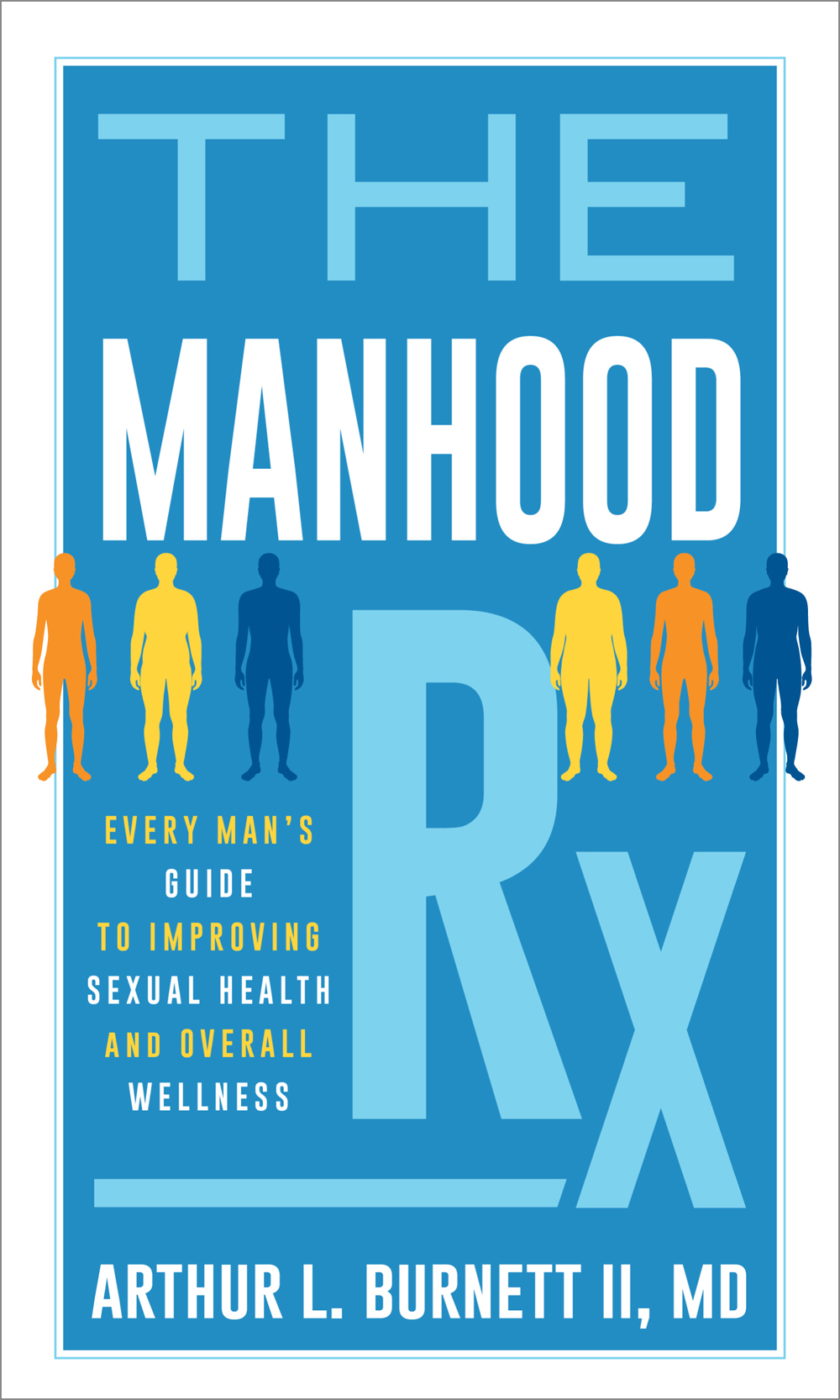 The Manhood Rx Published by Rowman Littlefield An imprint of The Rowman - photo 1