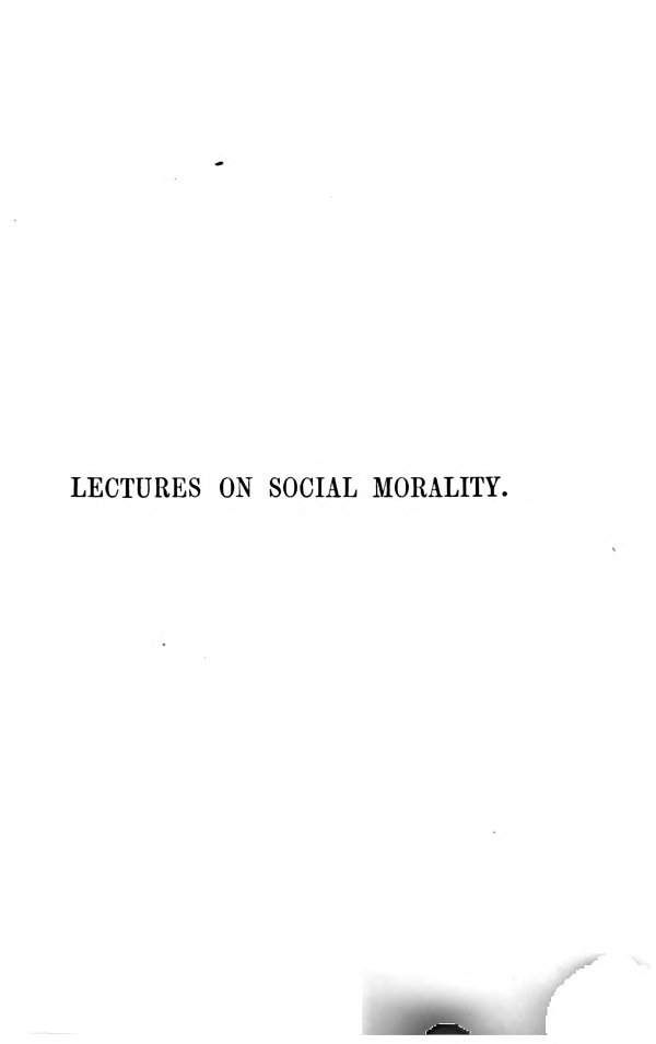 Social morality twenty-one lectures delivered in the University of Cambridge - photo 7