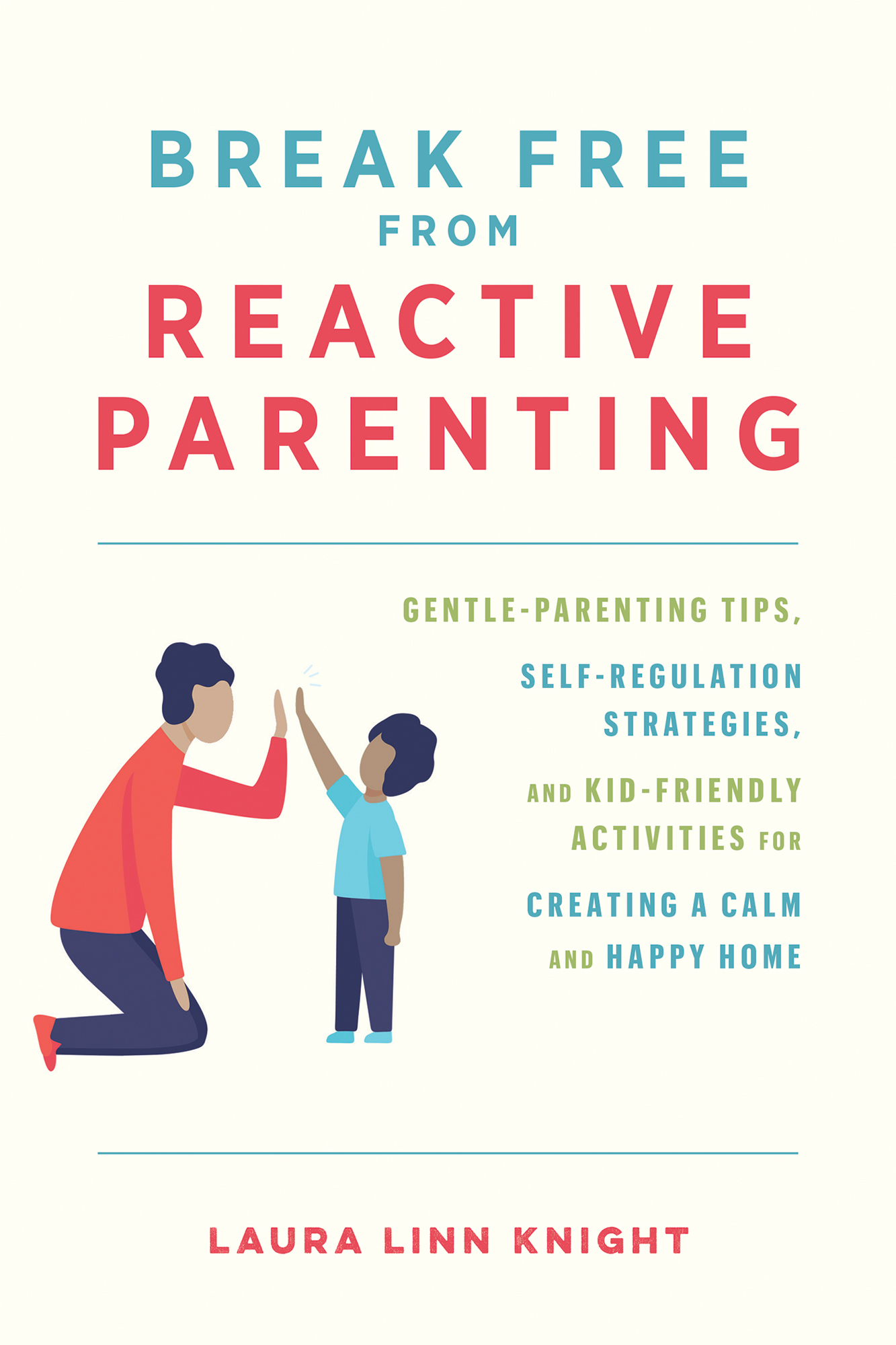 Break Free from Reactive Parenting Gentle-Parenting Tips Self-Regulation - photo 1