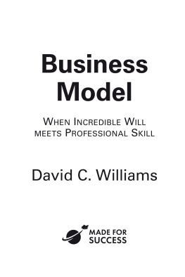 David C. Williams Business Model: When Incredible Will meets Professional Skill