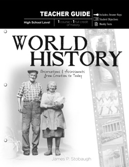 James P. Stobaugh World History - Teacher Guide: Observations and Assessments from Creation to Today