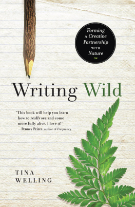 Tina Welling - Writing Wild: Forming a Creative Partnership with Nature