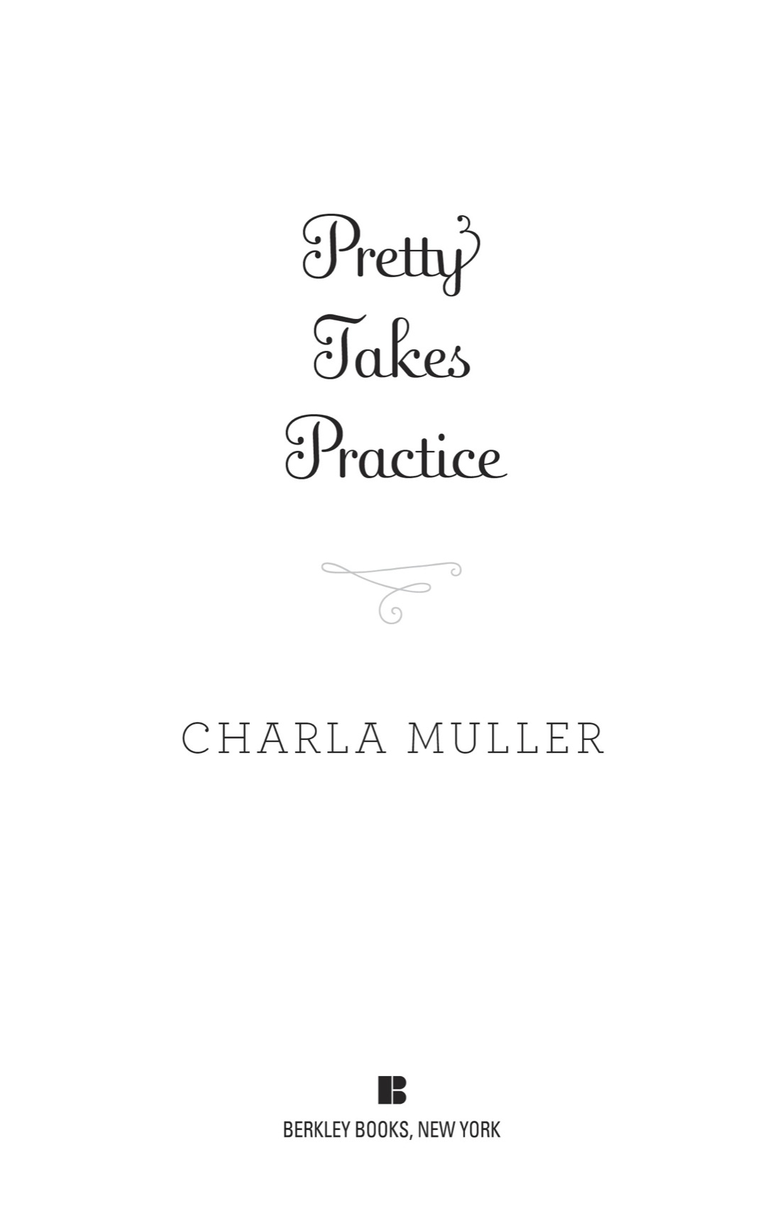 Pretty Takes Practice A Southern Womans Search for the Real Meaning of Beauty - image 2