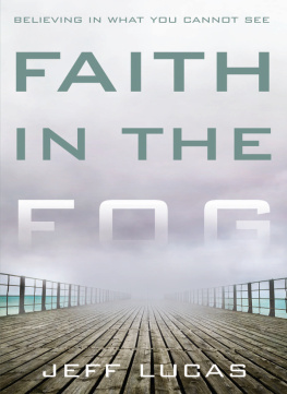 Jeff Lucas - Faith in the Fog: Believing in What You Cannot See