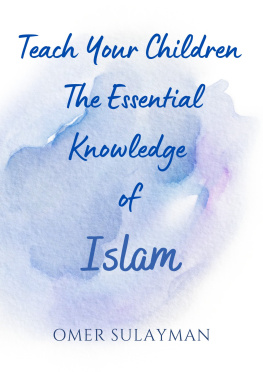 OMER SULAYMAN - Teach Your Children the Essential Knowledge of Islam