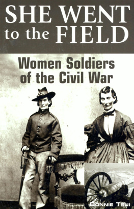 Bonnie Tsui - She Went to the Field: Women Soldiers of the Civil War