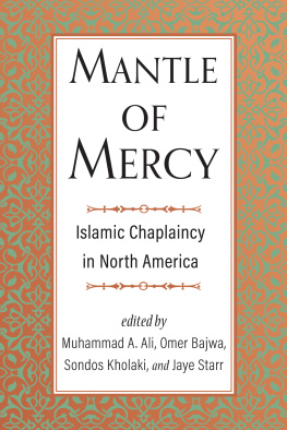 Muhammad A. Ali Mantle of Mercy: Islamic Chaplaincy in North America