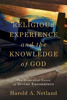 Harold A. Netland - Religious Experience and the Knowledge of God: The Evidential Force of Divine Encounters