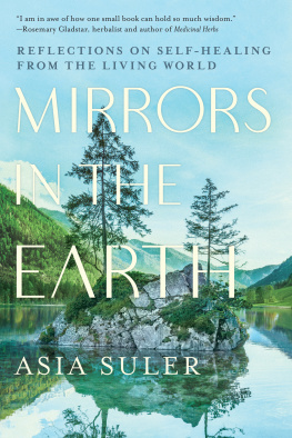 Asia Suler - Mirrors in the Earth: Reflections on Self-Healing from the Living World