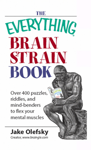 The Everything Brain Strain Book Over 400 Puzzles Riddles And Mind-Benders To Flex Your Mental Muscles - image 1