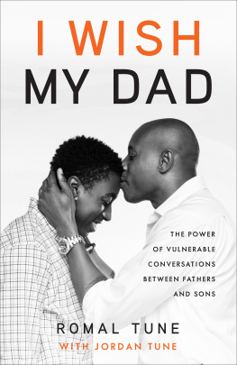 Romal Tune - I Wish My Dad: The Power of Vulnerable Conversations Between Fathers and Sons
