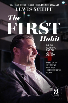 Lewis Schiff The First Habit: The One Technique That Can Change Your Life