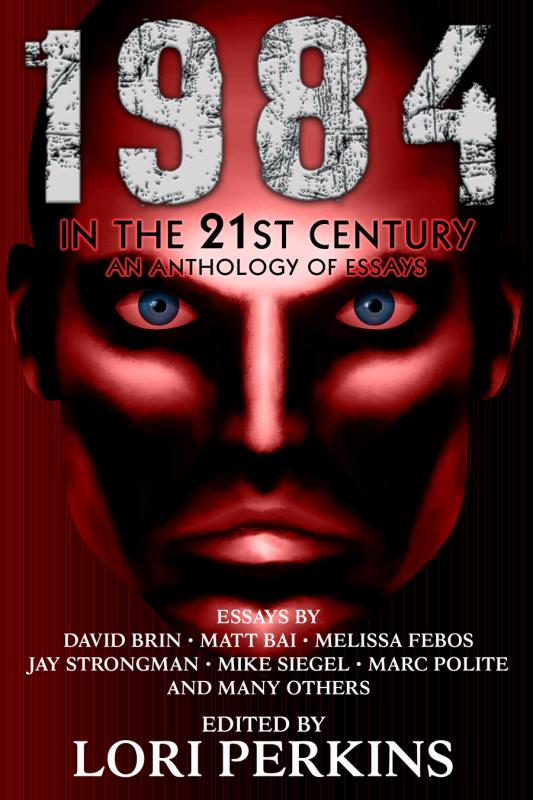 1984 in the 21st Century An Anthology Copyright 2017 by Lori Perkins All - photo 1