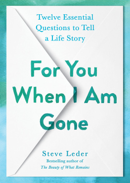 Steve Leder For You When I Am Gone: Twelve Essential Questions to Tell a Life Story