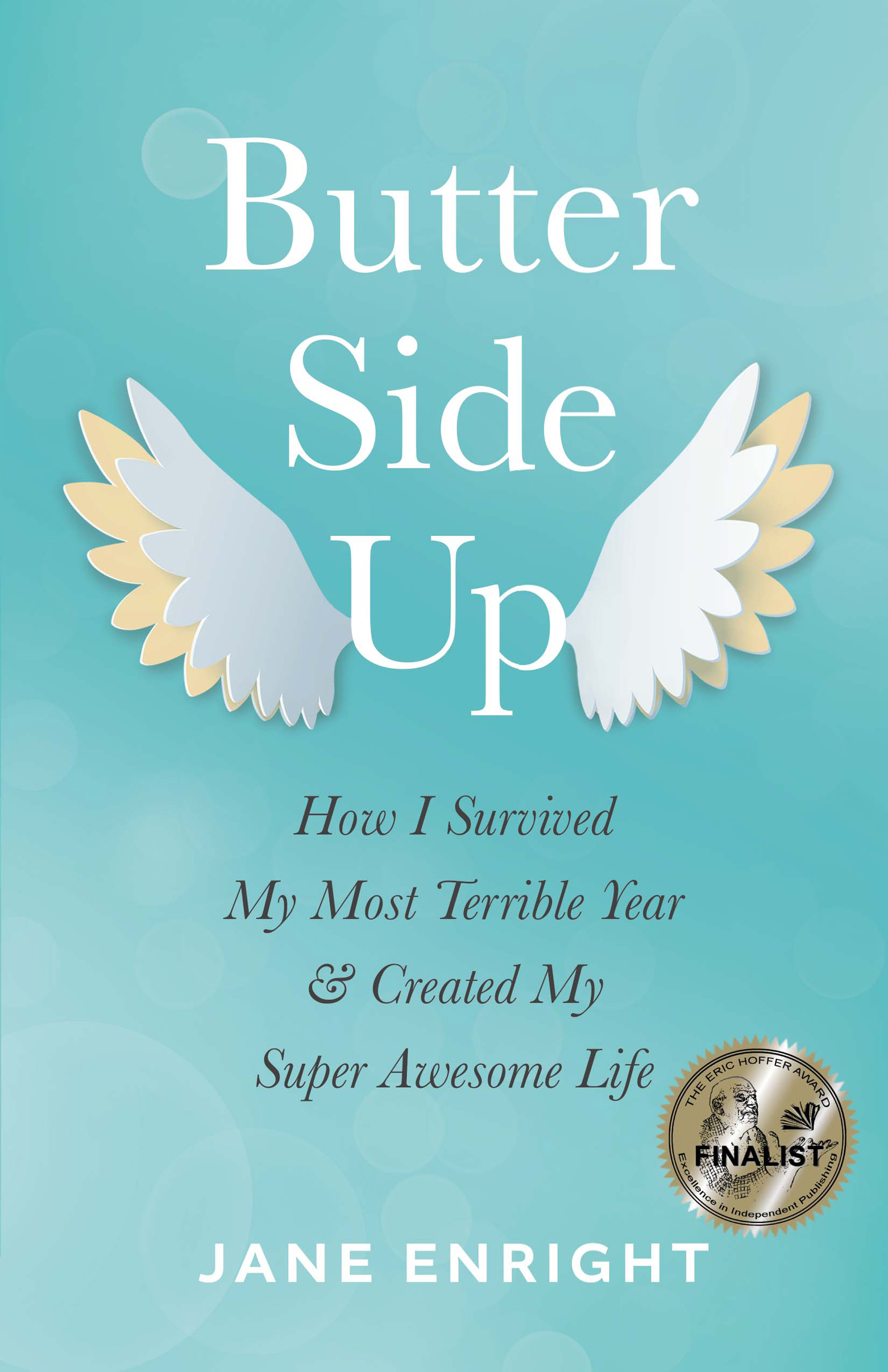 ButterSideUp How I SurvivedMy Most Terible Year Created MySuper Awesome LIfe - photo 1