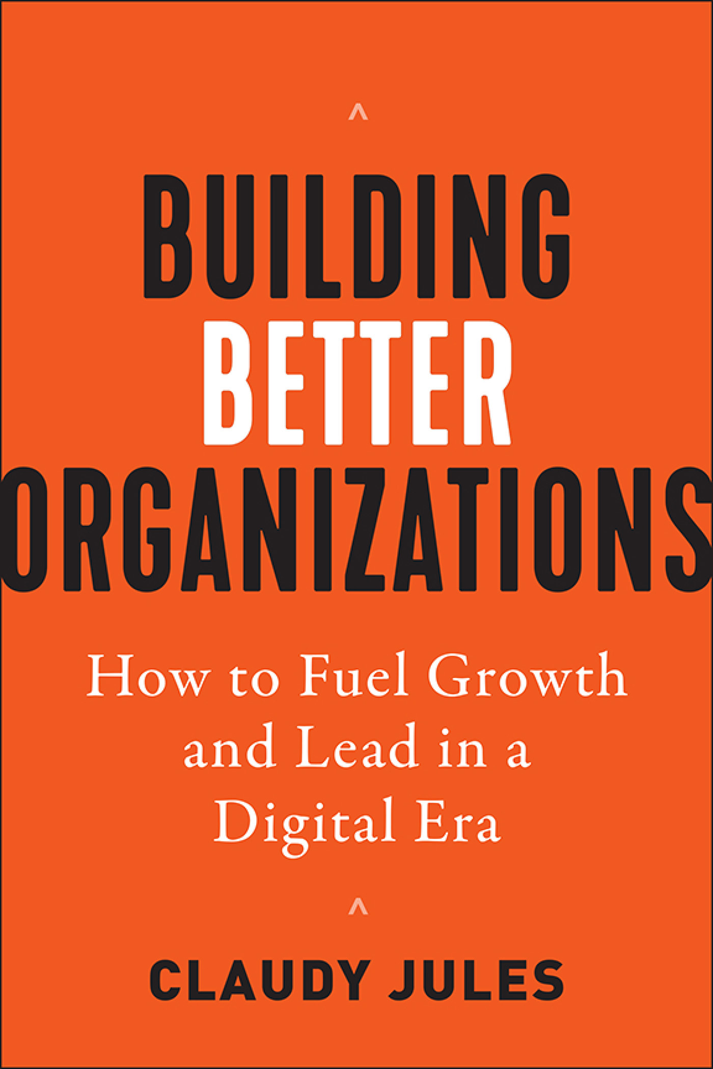 BUILDING BETTER ORGANIZATIONS BUILDING BETTER ORGANIZATIONS How to Fuel - photo 1