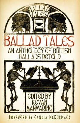 Kevan Manwaring Ballad Tales: an anthology of British Ballads retold