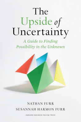 Nathan Furr - The Upside of Uncertainty: A Guide to Finding Possibility in the Unknown