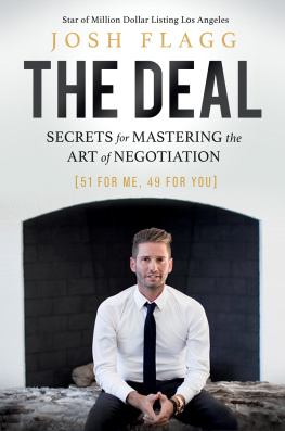 Josh Flagg - The Deal: Secrets for Mastering the Art of Negotiation