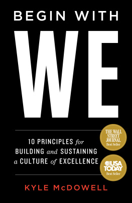 Kyle McDowell - Begin With WE: 10 Principles for Building and Sustaining a Culture of Excellence