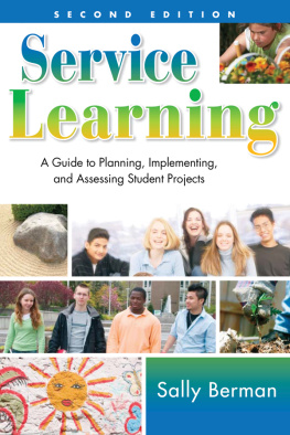 Sally Berman Service Learning: A Guide to Planning, Implementing, and Assessing Student Projects