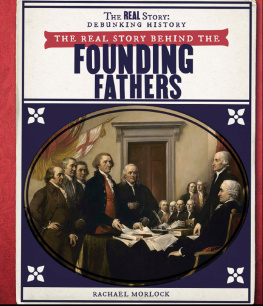 Rachael Morlock The Real Story Behind the Founding Fathers