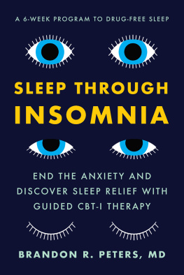 Brandon R Peters Sleep Through Insomnia: End the Anxiety and Discover Sleep Relief with Guided CBT-I Therapy