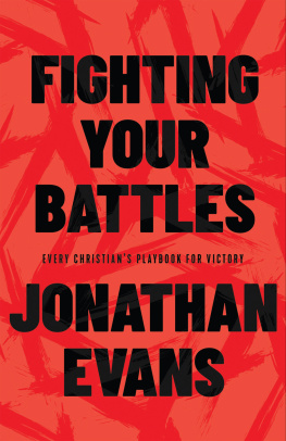 Jonathan Evans - Fighting Your Battles: Every Christians Playbook for Victory