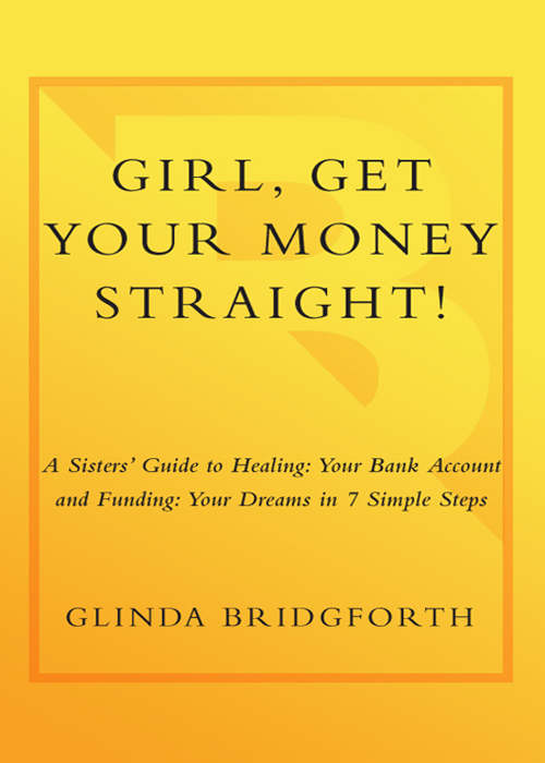 Girl Get Your Money Straight A Sisters Guide to Healing Your Bank Account - photo 1