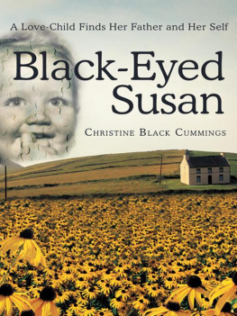 Christine Black Cummings - Black-Eyed Susan: A Love-Child Finds Her Father and Her Self