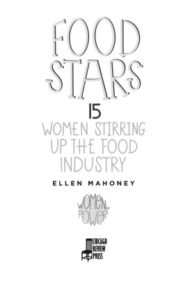 Ellen Mahoney Food Stars: 15 Women Stirring Up the Food Industry