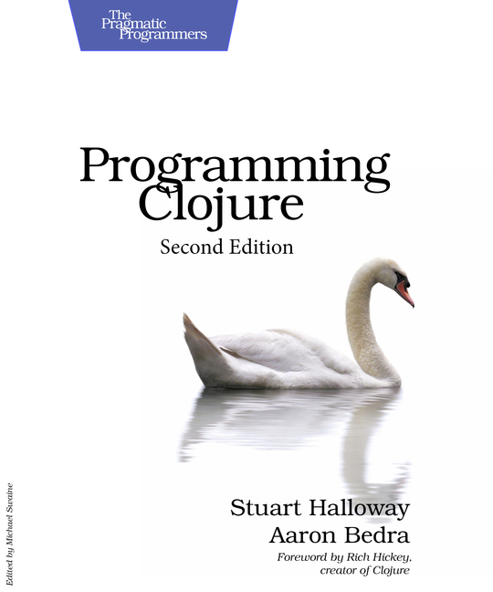 Programming Clojure Second Edition by Stuart Halloway Aaron Bedra Version - photo 1