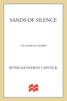 Peter Hathaway Capstick - Sands of Silence: On Safari in Namibia